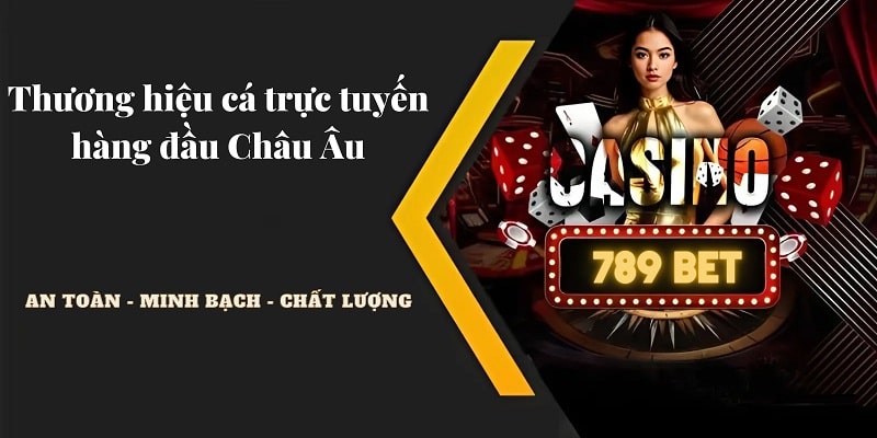 Nhà cái 789BET mang đến trải nghiệm cá cược trực tuyến chất lượng