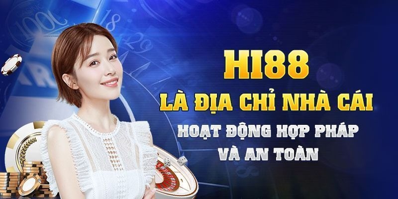 Hi88 là địa chỉ cá cược an toàn, hợp pháp và công bằng