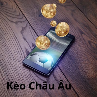 Kèo Châu Âu tại Kèo nhà cái