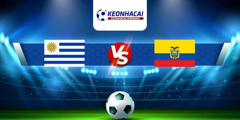 Soi kèo nhà cái hôm nay 12/10/2024 của trận đấu Uruguay vs Ecuador